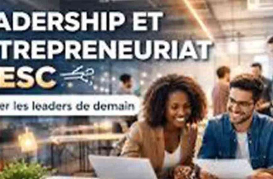 ESC, école supérieure de commerce formant les futurs leaders