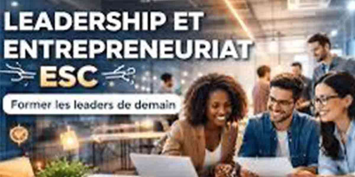 ESC, école supérieure de commerce formant les futurs leaders